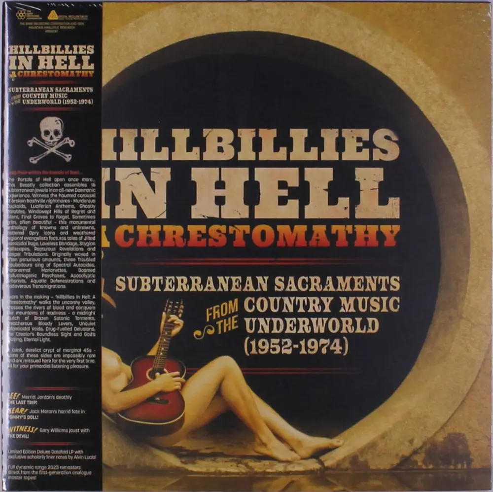 Hillbillies In Hell: a Chrestomathy: Subterranean Sacraments From the Country Music Underworld (1952-1974)