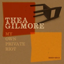 Thea Gilmore, CD MY OWN PRIVATE RIOT 2008 -2015