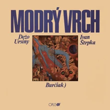 Dežo Ursiny, CD & Ivan Štrpka - Modrý vrch