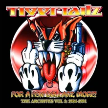Tigertailz, CD FOR A FEW DOLLARZ MORE (THE ARCHIVE VOLUME 1)