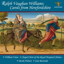 Ralph Vaughan Williams, CD RALPH VAUGHAN WILLIAMS: CAROLS FROM HEREFORDSHIRE