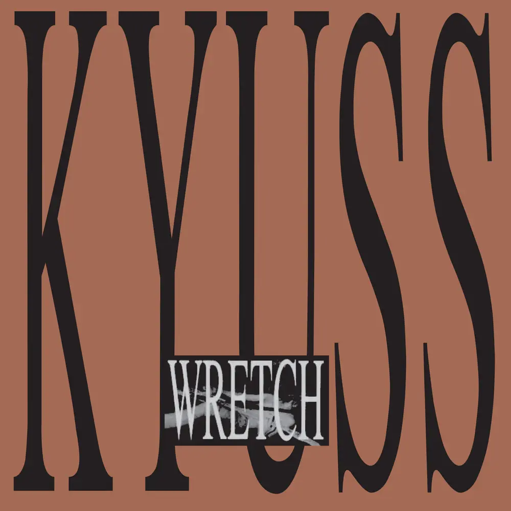 KYUSS - WRETCH