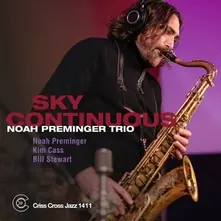 Noah Preminger Trio – PREMINGER, NOAH -TRIO- - SKY CONTINUOUS (CD)