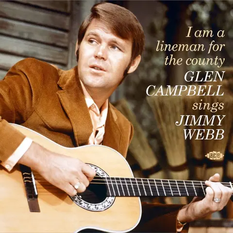I Am A Lineman For The County (Glen Campbell Sings Jimmy Webb)