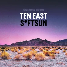 Ten East, Vinyl Turned To Stone: Chapter 10 Ten East/Softsun