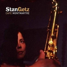 CD GETZ STAN - CAFE MONTMARTRE