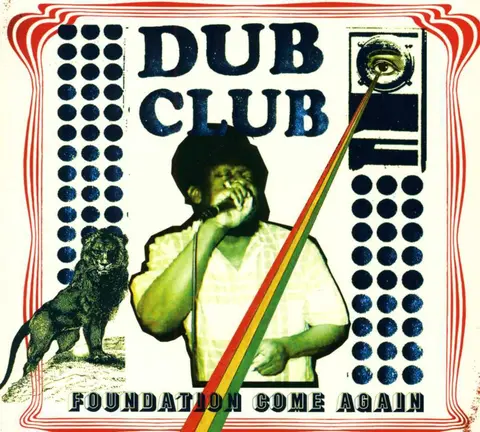 DUB CLUB - FOUNDATION COME AGAIN