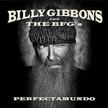 Billy Gibbons and The BFG's, CD PERFECTAMUNDO