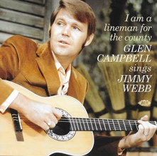 Glen Campbell, CD I Am A Lineman For The County (Glen Campbell Sings Jimmy Webb)