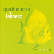 CD SPARKLEHORSE & FENNESZ - IN THE FISHTANK 15