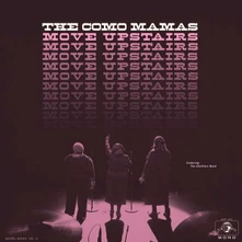 The Como Mamas, CD MOVE UPSTAIRS