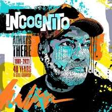 CD INCOGNITO - ALWAYS THERE: 1981-2021