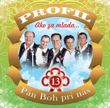Skupina Profil – Ako za mlada... Pán Boh pri nás (13) (CD)