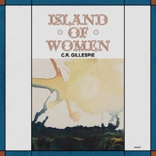 C.R. Gillespie, Vinyl ISLAND OF WOMEN
