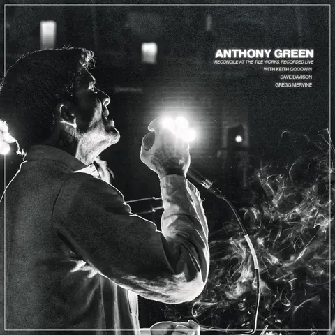 Anthony Green – CD RECONCILE AT THE TILE WORKS, RECORDED LIVE