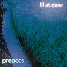 Preoccupations, Kazeta ILL AT EASE