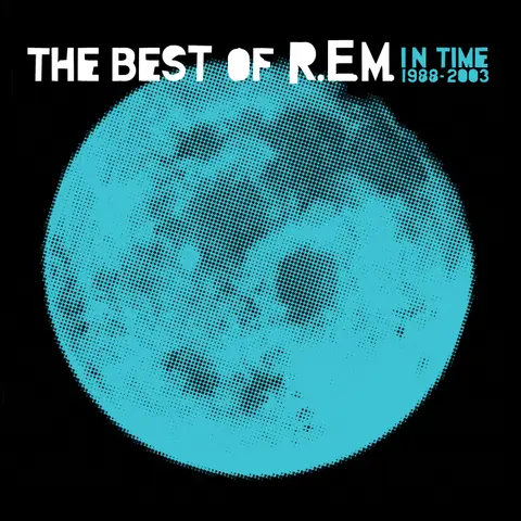 The Best Of R.E.M. In Time 1988-2003