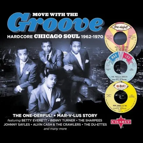 MOVE WITH THE GROOVE (HARDCORE CHICAGO SOUL 1962-1970)