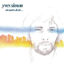 Yves Simon, CD UN AUTRE DESIR