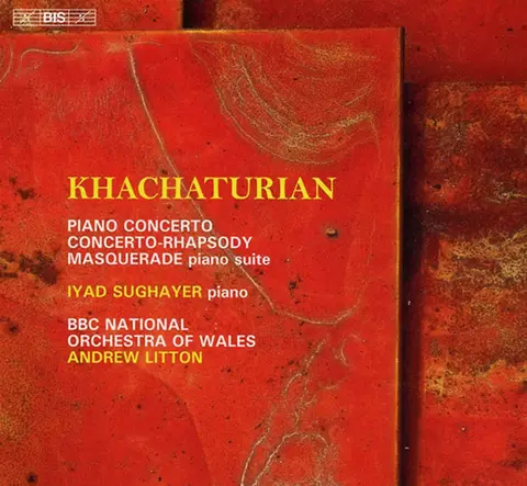 KHACHATURIAN: THE CONCERTANTE WORKS FOR PIANO