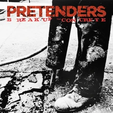 CD PRETENDERS - BREAK UP THE CONCRETE