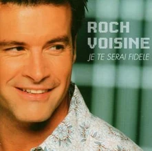 Roch Voisine, CD Je Te Serai Fidèle
