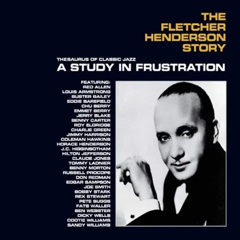 HENDERSON, FLETCHER - FLETCHER HENDERSON STORY: A STUDY IN FRUSTRATION