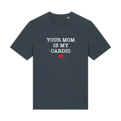 Your Mom Is My Cardio