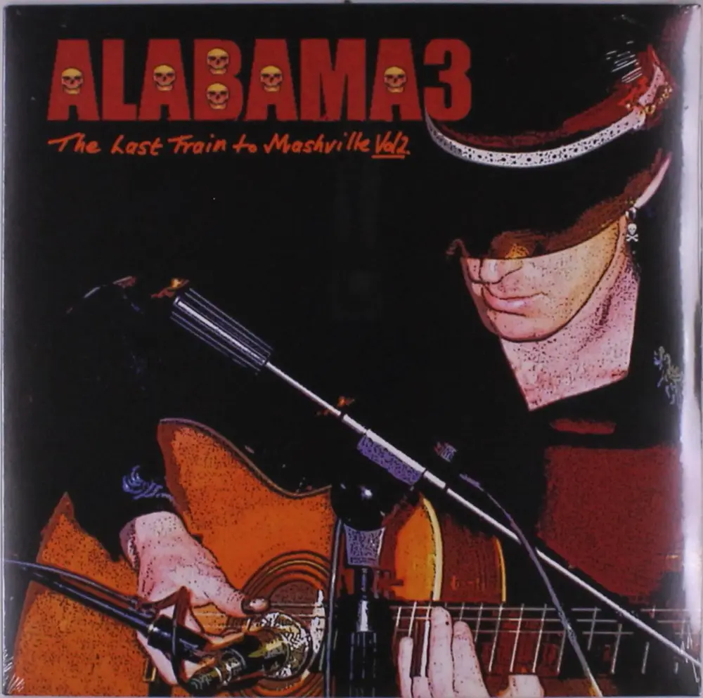 ALABAMA 3 - LAST TRAIN TO MASHVILLE VOL2.