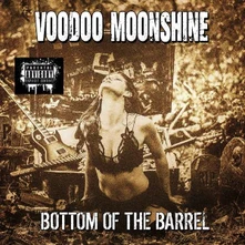 Voodoo Moonshine, CD BOTTOM OF THE BARREL