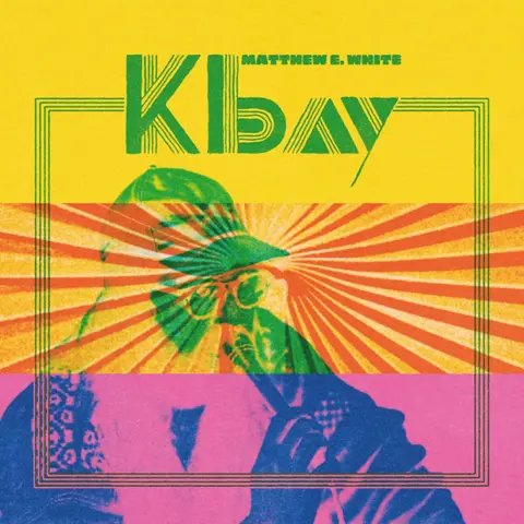 Matthew E. White – CD K Bay