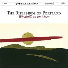 The Riflebirds of Portland, Vinyl WINDMILLS ON THE MOON