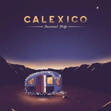 Calexico, CD SEASONAL SHIFT