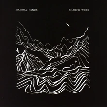 Mammal Hands, CD SHADOW WORK