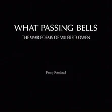 Penny Rimbaud, CD WHAT PASSING BELLS: THE WAR POEMS OF WILFRED OWEN
