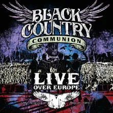 BLACK COUNTRY COMMUNION - LIVE OVER EUROPE thumbnail