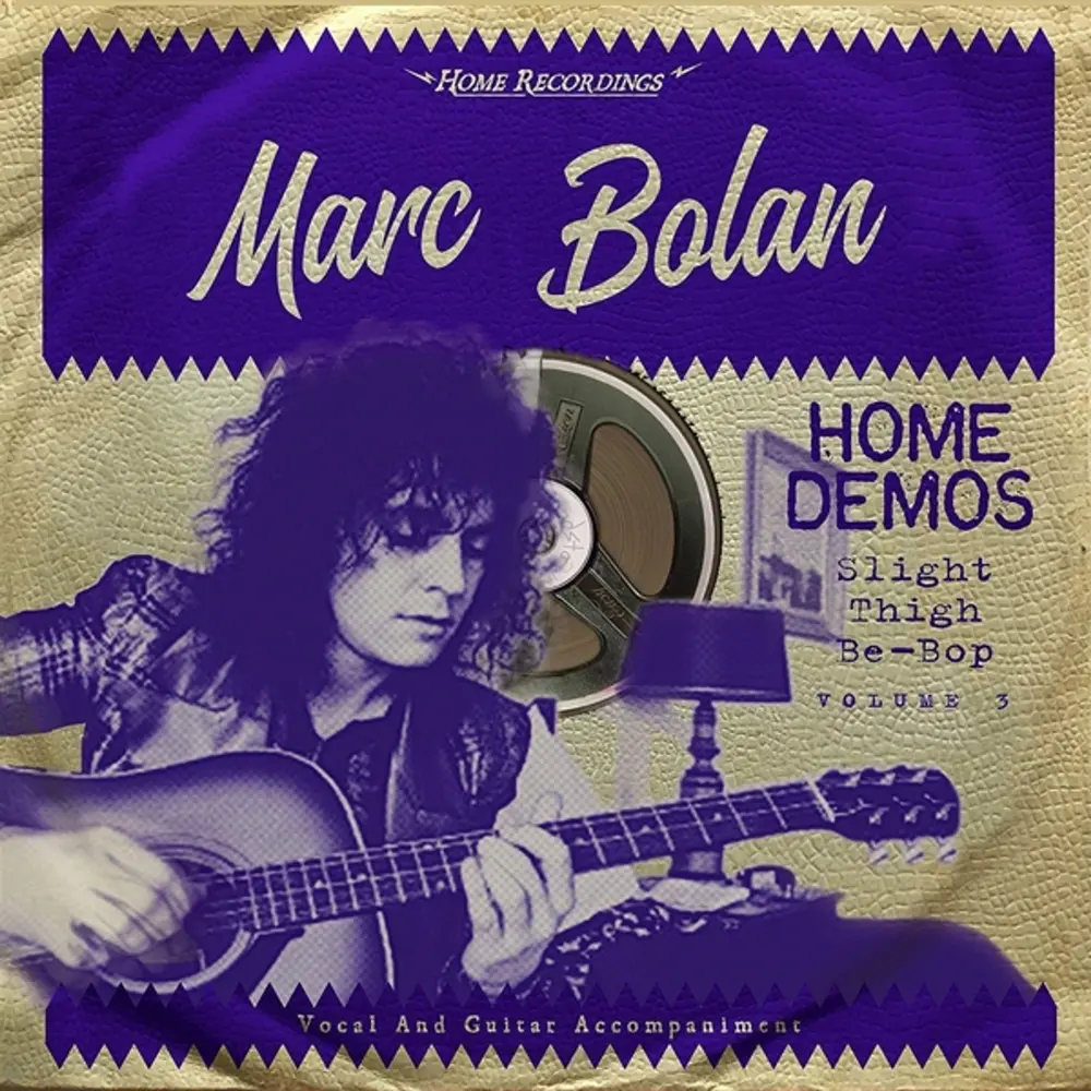 Marc Bolan – SLIGHT THIGH BE-BOP: HOME DEMOS VOL.3 (Vinyl)
