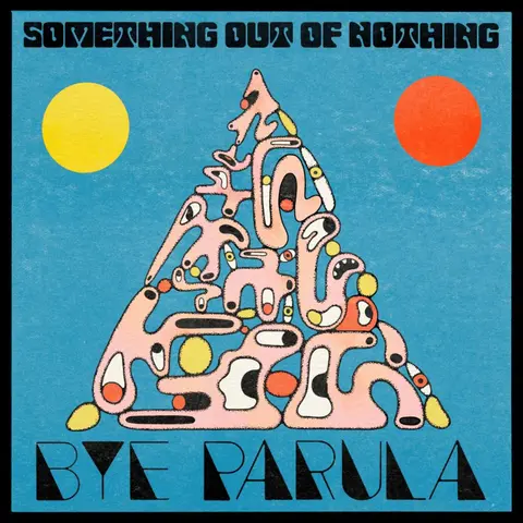 SOMETHING OUT OF NOTHING