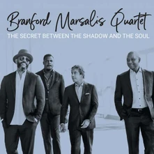 Branford Marsalis Quartet, CD The Secret Between the Shadow and the Soul