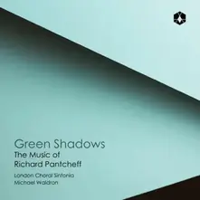 CD GREEN SHADOWS: THE MUSIC OF RICHARD PANTCHEFF