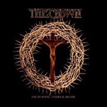 The Crown, CD CROWN, THE - BURNING/ETERNAL DEATH