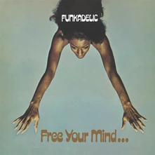 Funkadelic, CD FREE YOUR MIND AND YOUR ASS WILL FOLLOW