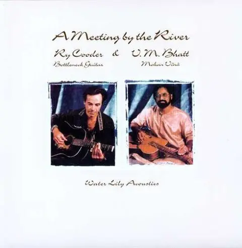 Ry Cooder – Vinyl COODER, RY & BHATT, VISHW - A MEETING BY THE RIVER