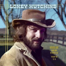 Loney Hutchins, CD BURIED LOOT- DEMOS FROM THE HOUSE OF CASH AND ''OUTLAW'' ERA, '73-'78