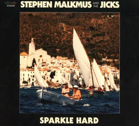 Stephen Malkmus And The Jicks - Sparkle Hard