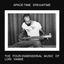 Lori Vambe, CD SPACE-TIME DREAMTIME: THE FOUR-DIMENSIONAL MUSIC OF LORI VAMBE