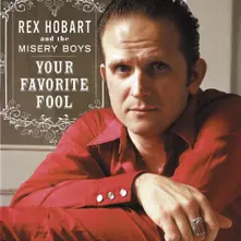Rex Hobart and the Misery Boys, CD YOUR FAVORITE FOOL