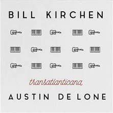 CD KIRCHEN, BILL/AUSTIN DE L - TRANSATLANTICANA