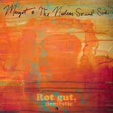 Margot & the Nuclear So and So's, Vinyl ROT GUT, DOMESTIC + FAREWELL, MY GRIM REAPER PRINCE