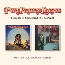 Pure Prairie League, CD FIRIN' UP/SOMETHING IN THE NIGHT
